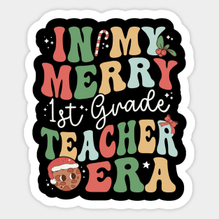 In My Merry 1st Grade Teacher Era First Grade - Christmas Sticker